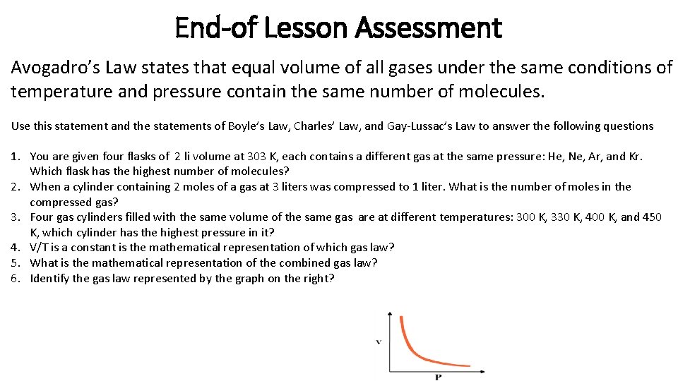 End-of Lesson Assessment Avogadro’s Law states that equal volume of all gases under the