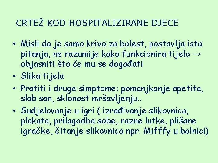 CRTEŽ KOD HOSPITALIZIRANE DJECE • Misli da je samo krivo za bolest, postavlja ista