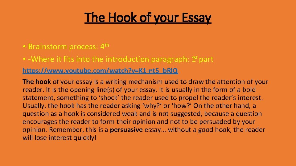 The Hook of your Essay • Brainstorm process: 4 th • Where it fits