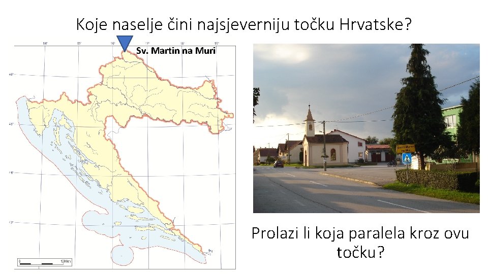 Koje naselje čini najsjeverniju točku Hrvatske? Sv. Martin na Muri Prolazi li koja paralela