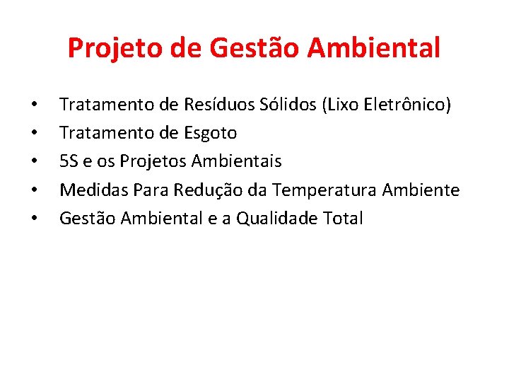 Projeto de Gestão Ambiental • • • Tratamento de Resíduos Sólidos (Lixo Eletrônico) Tratamento