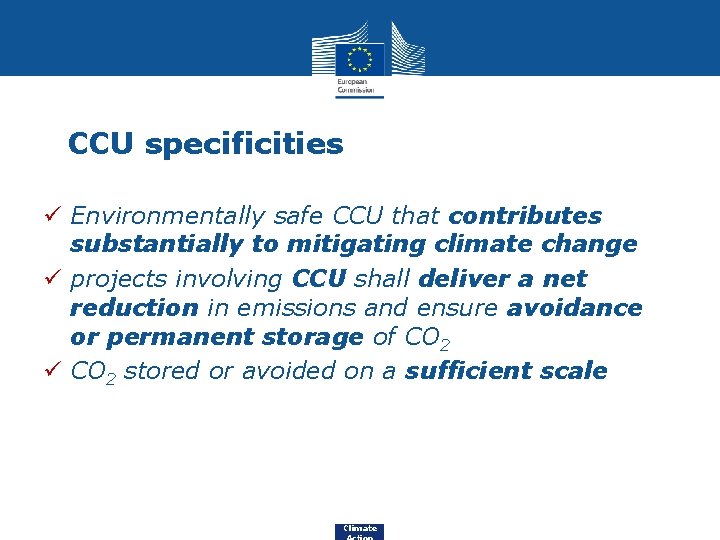 CCU specificities ü Environmentally safe CCU that contributes substantially to mitigating climate change ü