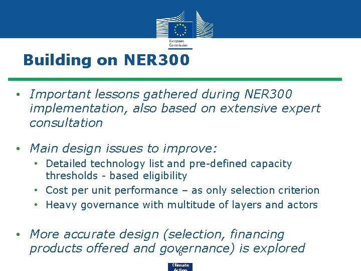 Building on NER 300 • Important lessons gathered during NER 300 implementation, also based