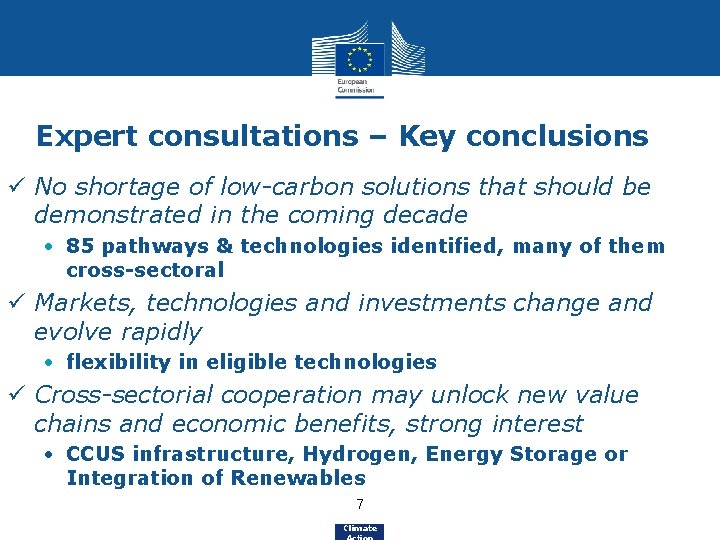 Expert consultations – Key conclusions ü No shortage of low-carbon solutions that should be