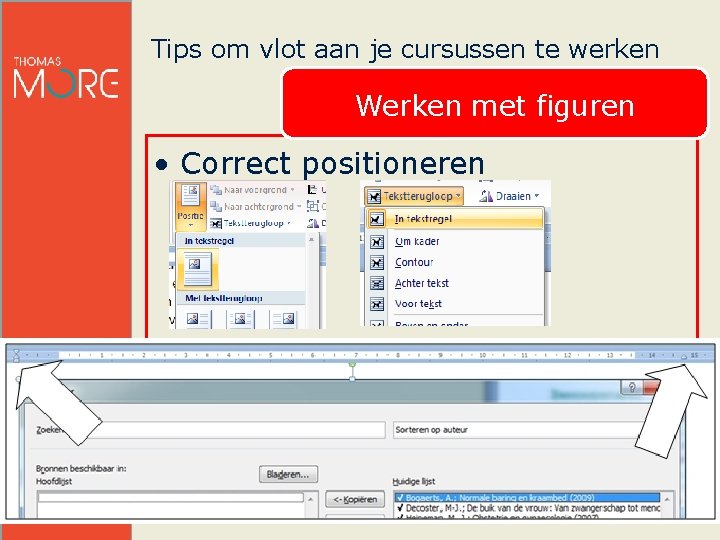 Tips om vlot aan je cursussen te werken Werken met figuren • Correct positioneren