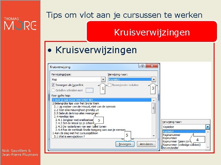 Tips om vlot aan je cursussen te werken Kruisverwijzingen • Kruisverwijzingen Nick Sauvillers &