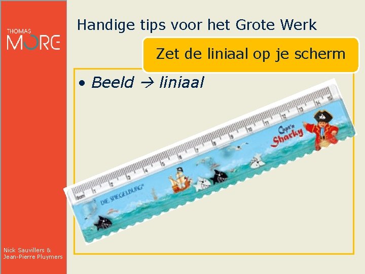 Handige tips voor het Grote Werk Zet de liniaal op je scherm • Beeld