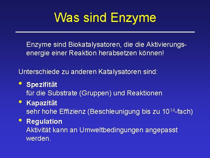 Was sind Enzyme sind Biokatalysatoren, die Aktivierungsenergie einer Reaktion herabsetzen können! Unterschiede zu anderen