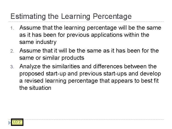 Estimating the Learning Percentage 1. 2. 3. Assume that the learning percentage will be