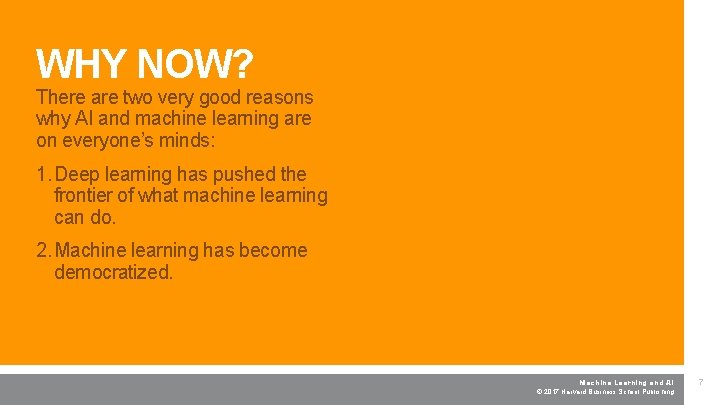 WHY NOW? There are two very good reasons why AI and machine learning are