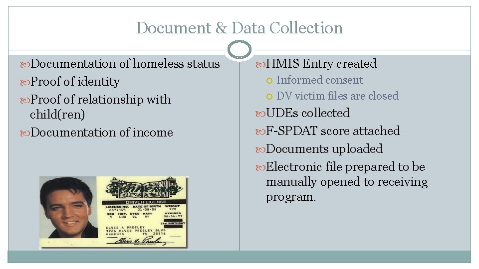 Document & Data Collection Documentation of homeless status Proof of relationship with HMIS Entry