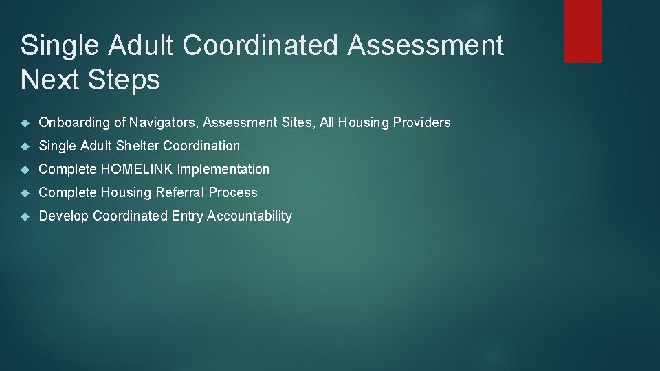 Single Adult Coordinated Assessment Next Steps Onboarding of Navigators, Assessment Sites, All Housing Providers