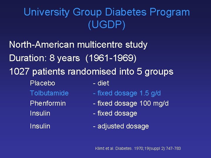 University Group Diabetes Program (UGDP) North-American multicentre study Duration: 8 years (1961 -1969) 1027