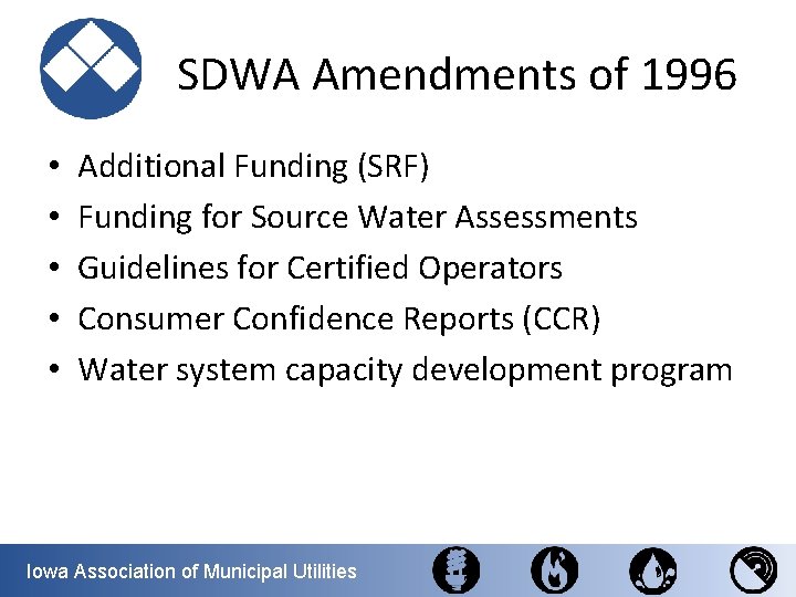 SDWA Amendments of 1996 • • • Additional Funding (SRF) Funding for Source Water