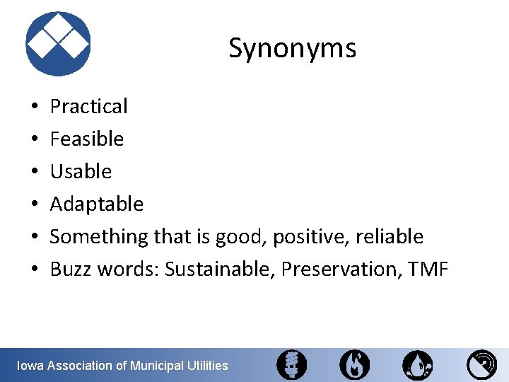 Synonyms • • • Practical Feasible Usable Adaptable Something that is good, positive, reliable