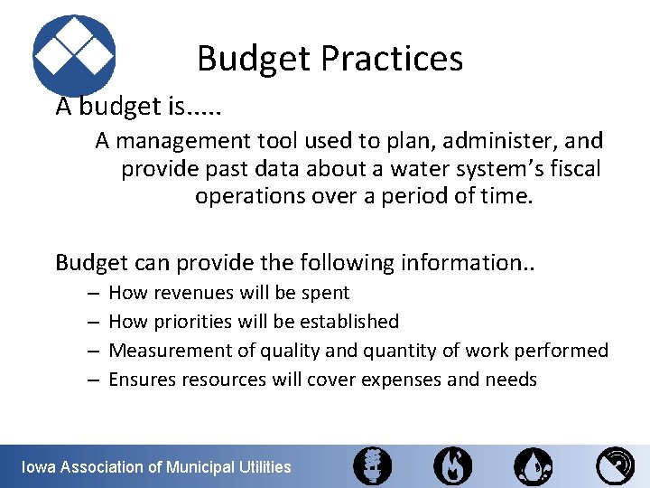 Budget Practices A budget is. . . A management tool used to plan, administer,