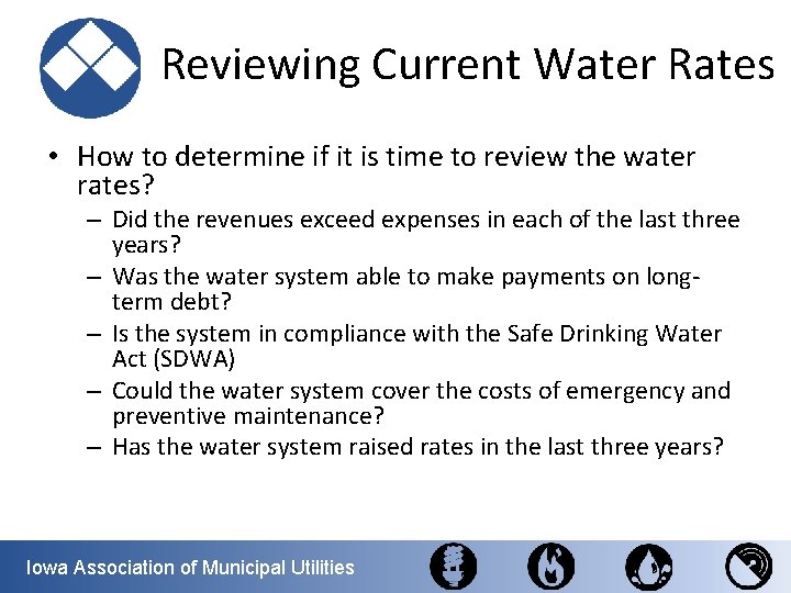 Reviewing Current Water Rates • How to determine if it is time to review