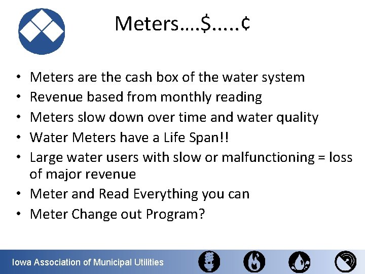 Meters…. $. . . ¢ Meters are the cash box of the water system