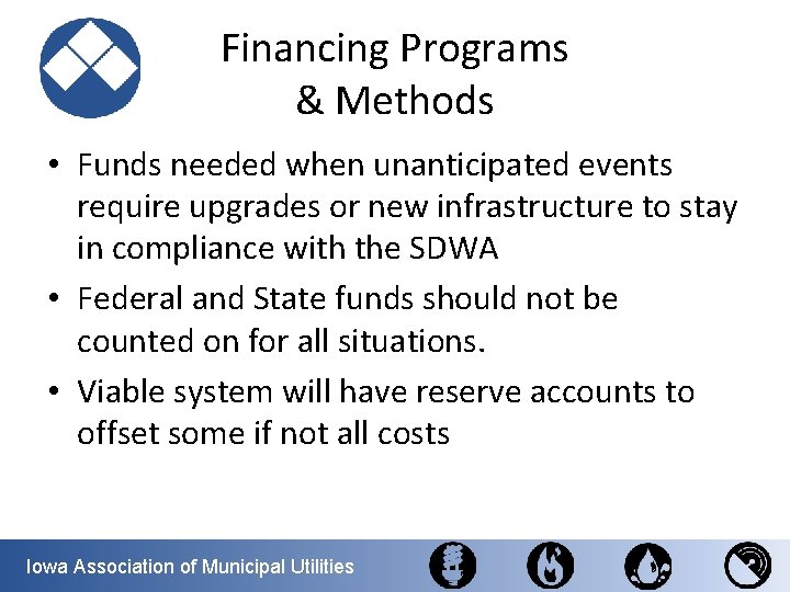 Financing Programs & Methods • Funds needed when unanticipated events require upgrades or new