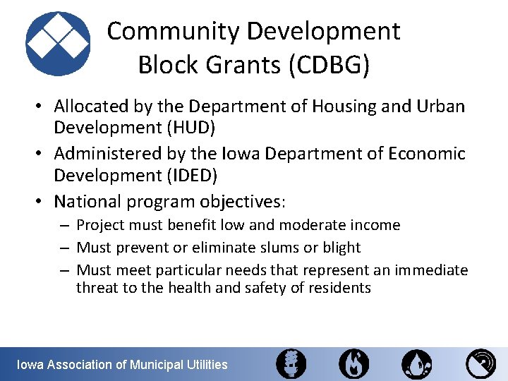 Community Development Block Grants (CDBG) • Allocated by the Department of Housing and Urban