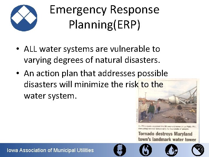 Emergency Response Planning(ERP) • ALL water systems are vulnerable to varying degrees of natural