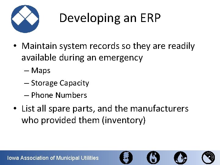 Developing an ERP • Maintain system records so they are readily available during an
