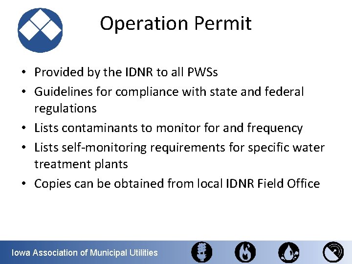 Operation Permit • Provided by the IDNR to all PWSs • Guidelines for compliance