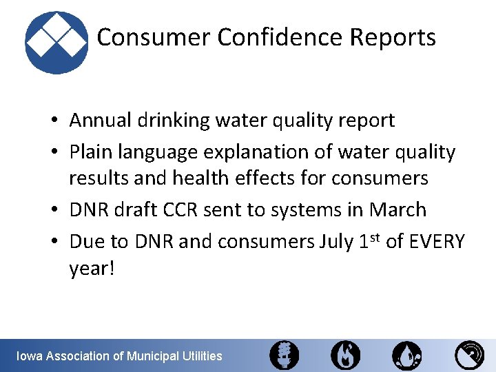  Consumer Confidence Reports • Annual drinking water quality report • Plain language explanation