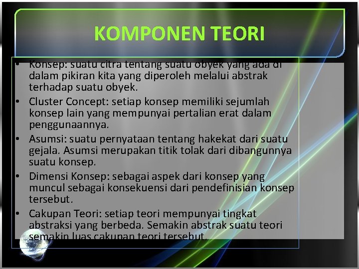 KOMPONEN TEORI • Konsep: suatu citra tentang suatu obyek yang ada di dalam pikiran