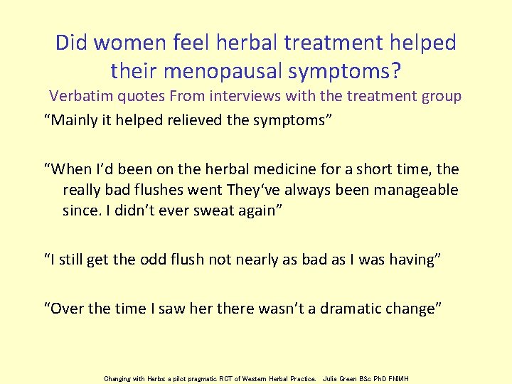 Did women feel herbal treatment helped their menopausal symptoms? Verbatim quotes From interviews with