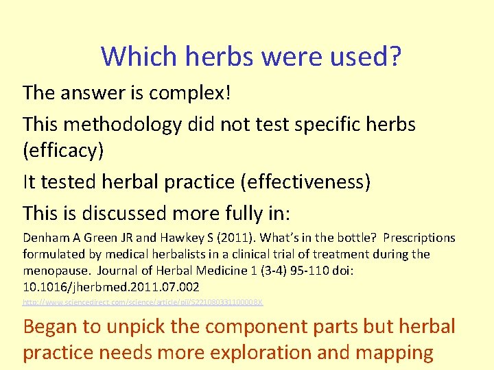 Which herbs were used? The answer is complex! This methodology did not test specific