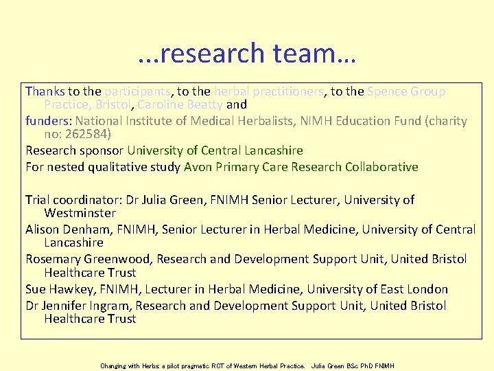 . . . research team… Thanks to the participants, to the herbal practitioners, to