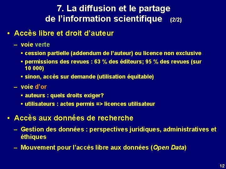 7. La diffusion et le partage de l’information scientifique (2/2) • Accès libre et