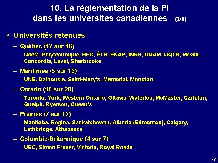 10. La réglementation de la PI dans les universités canadiennes (2/8) • Universités retenues
