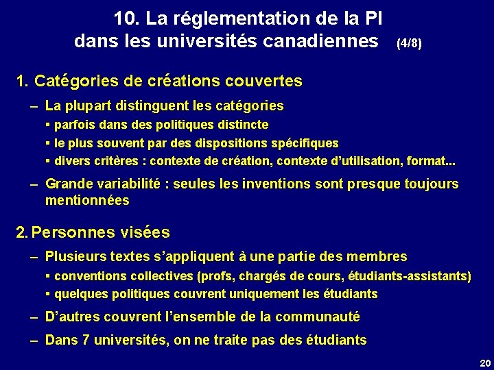 10. La réglementation de la PI dans les universités canadiennes (4/8) 1. Catégories de