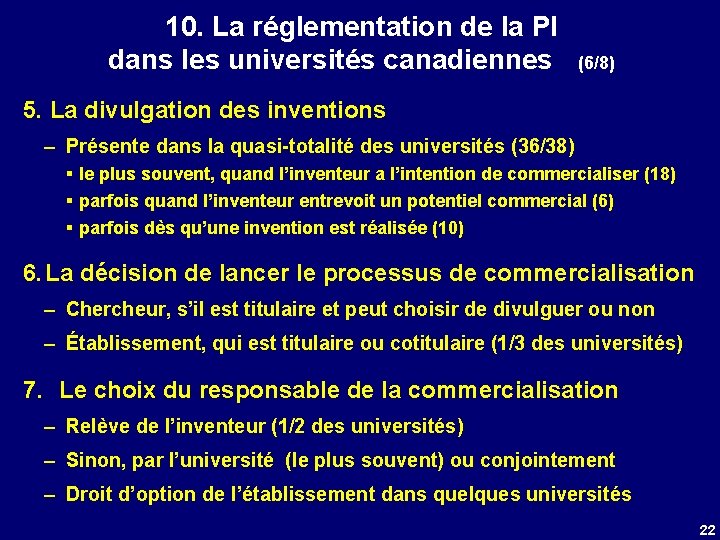 10. La réglementation de la PI dans les universités canadiennes (6/8) 5. La divulgation