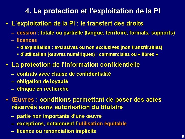 4. La protection et l’exploitation de la PI • L’exploitation de la PI :