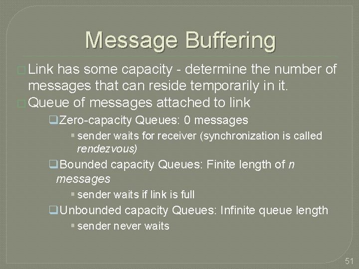Message Buffering � Link has some capacity - determine the number of messages that