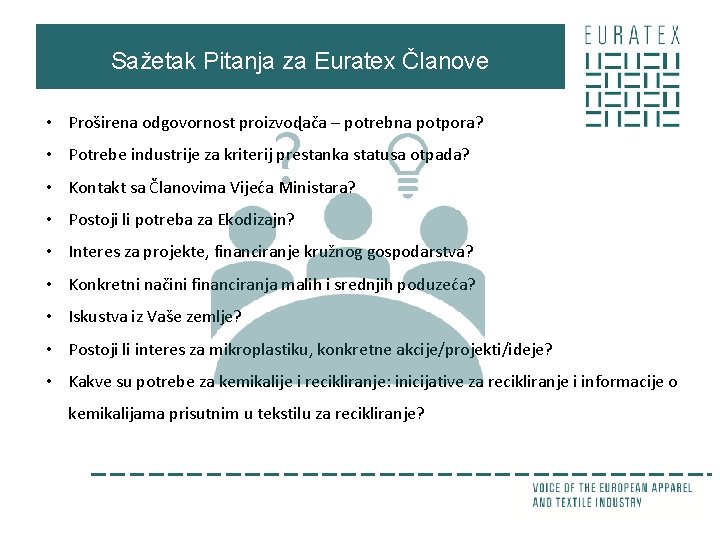 Sažetak Pitanja za Euratex Članove • Proširena odgovornost proizvoɖača – potrebna potpora? ? •