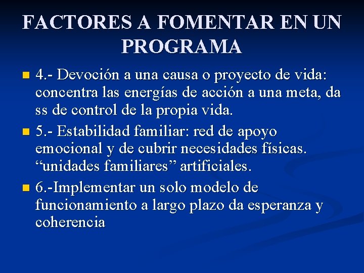 FACTORES A FOMENTAR EN UN PROGRAMA 4. - Devoción a una causa o proyecto