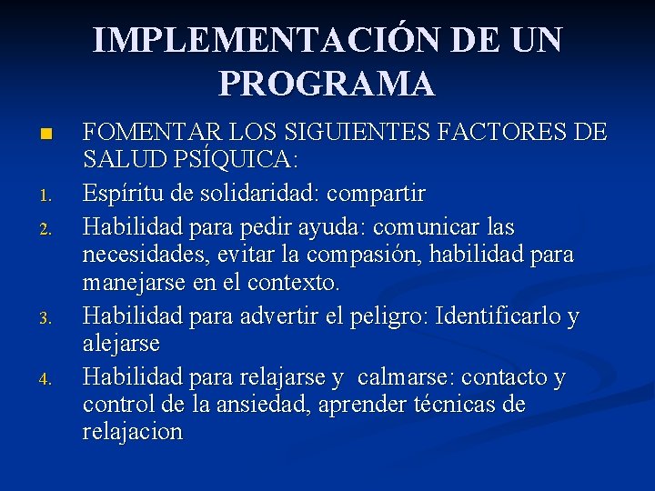 IMPLEMENTACIÓN DE UN PROGRAMA n 1. 2. 3. 4. FOMENTAR LOS SIGUIENTES FACTORES DE