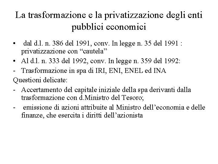 La trasformazione e la privatizzazione degli enti pubblici economici • dal d. l. n.