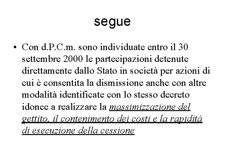 segue • Con d. P. C. m. sono individuate entro il 30 settembre 2000