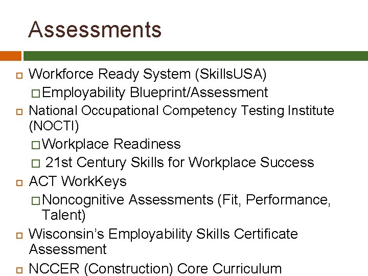 Assessments Workforce Ready System (Skills. USA) � Employability Blueprint/Assessment National Occupational Competency Testing Institute