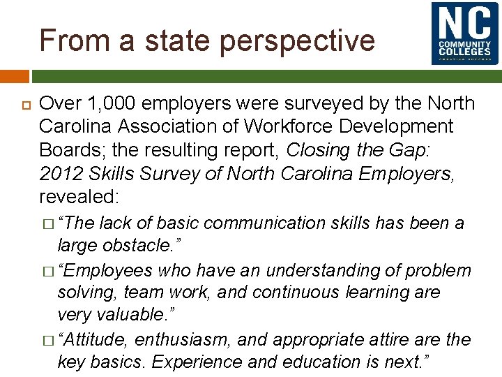 From a state perspective Over 1, 000 employers were surveyed by the North Carolina