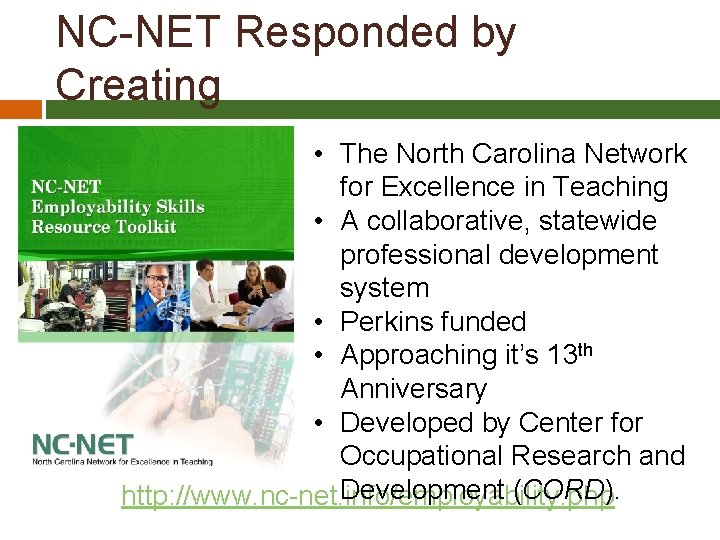 NC-NET Responded by Creating • The North Carolina Network for Excellence in Teaching •