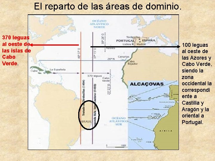 El reparto de las áreas de dominio. 370 leguas al oeste de las islas