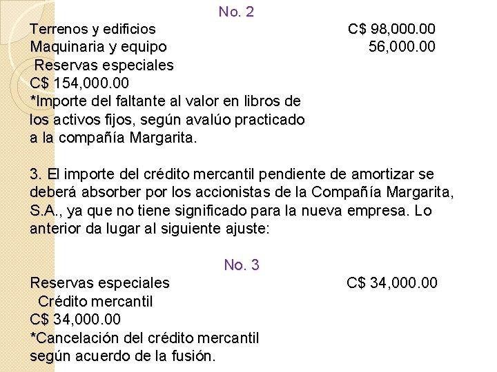No. 2 Terrenos y edificios Maquinaria y equipo Reservas especiales C$ 154, 000. 00