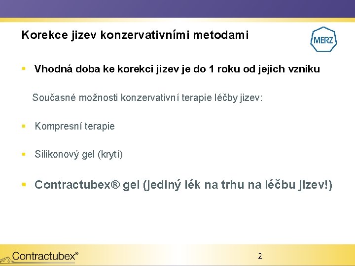 Korekce jizev konzervativními metodami § Vhodná doba ke korekci jizev je do 1 roku