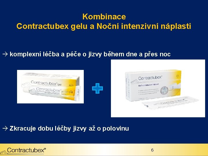 Kombinace Contractubex gelu a Noční intenzivní náplasti à komplexní léčba a péče o jizvy